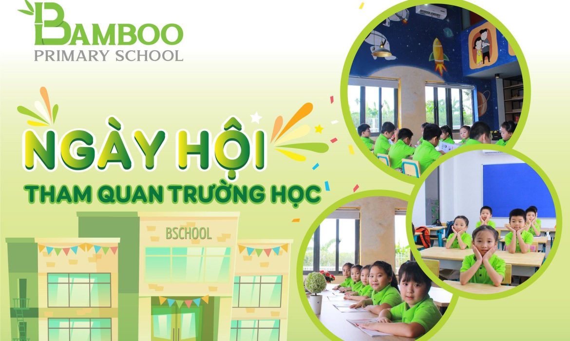 B’SCHOOL NGÀY HỘI THAM QUAN TRƯỜNG HỌC