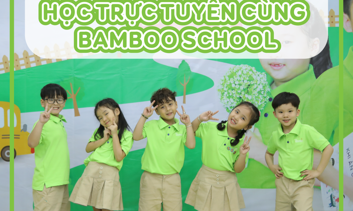 BAMBOO SẴN SÀNG HỌC TRỰC TUYẾN – CHUNG TAY CÙNG CẢ NƯỚC PHÒNG CHỐNG DỊCH