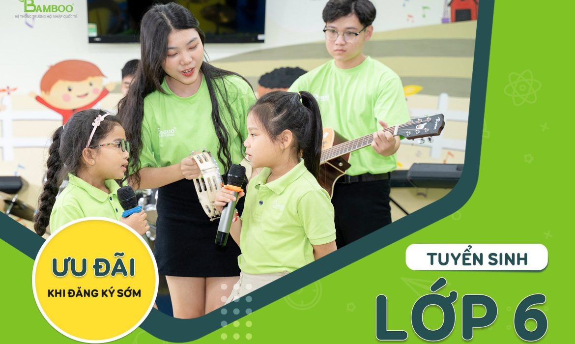 BAMBOO SCHOOL - TUYỂN SINH LỚP 6