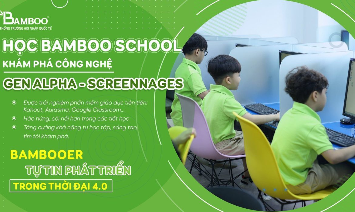 HỌC BAMBOO SCHOOL - KHÁM PHÁ CÔNG NGHỆ GEN ALPHA