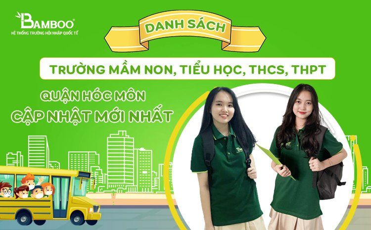 Danh sách trường mầm non, tiểu học, THCS, THPT quận Hóc Môn cập nhật mới nhất