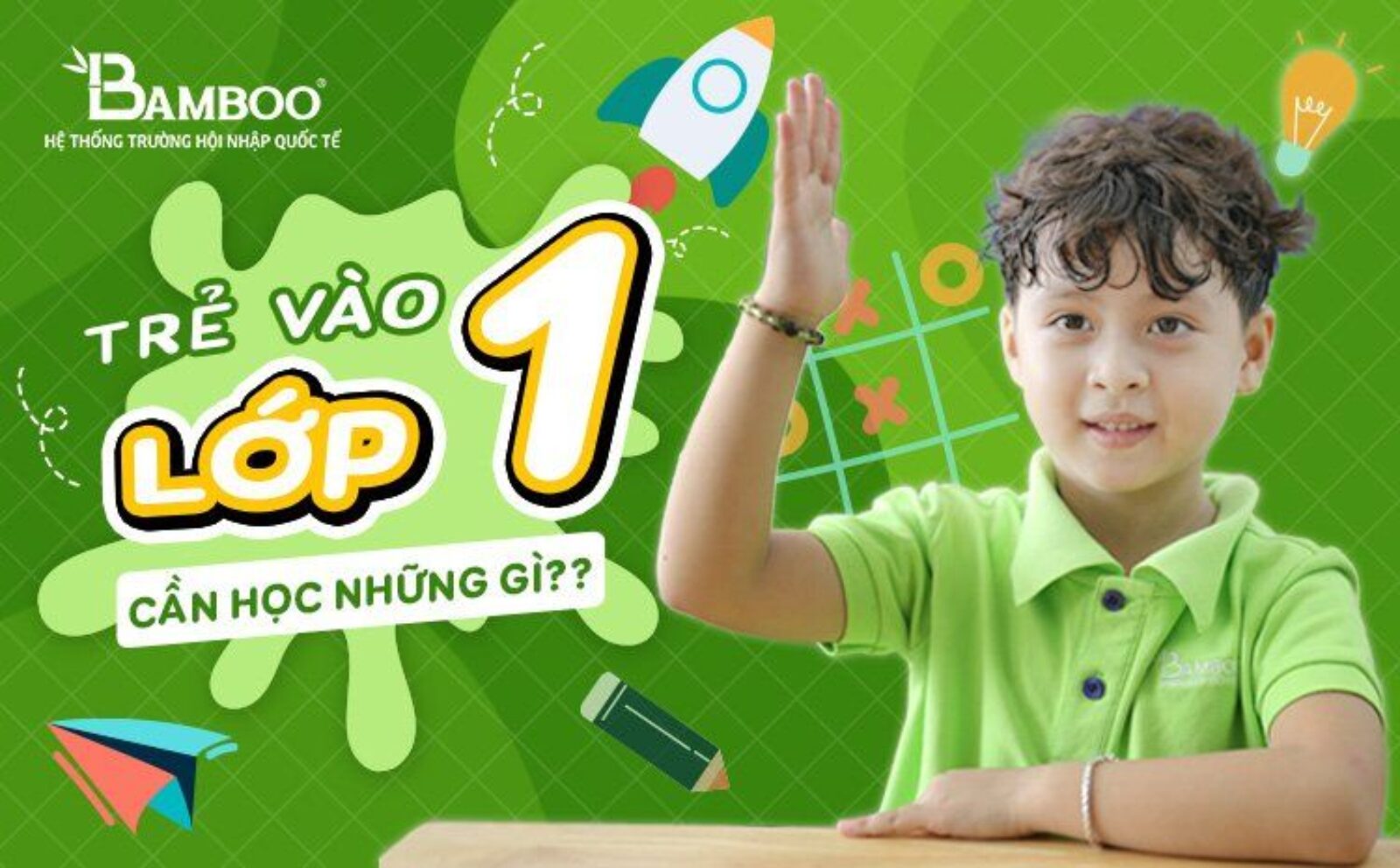 Trẻ vào lớp 1 cần biết những gì? 20 kỹ năng cho trẻ vào lớp 1