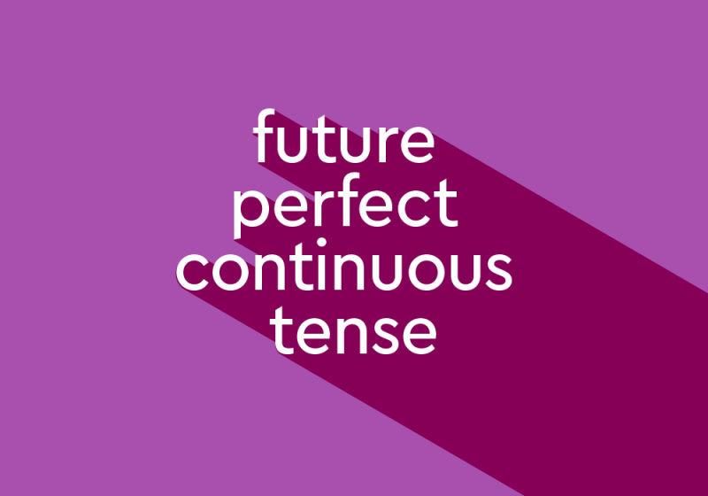 Thì tương lai tiếp diễn – Future continuous tense