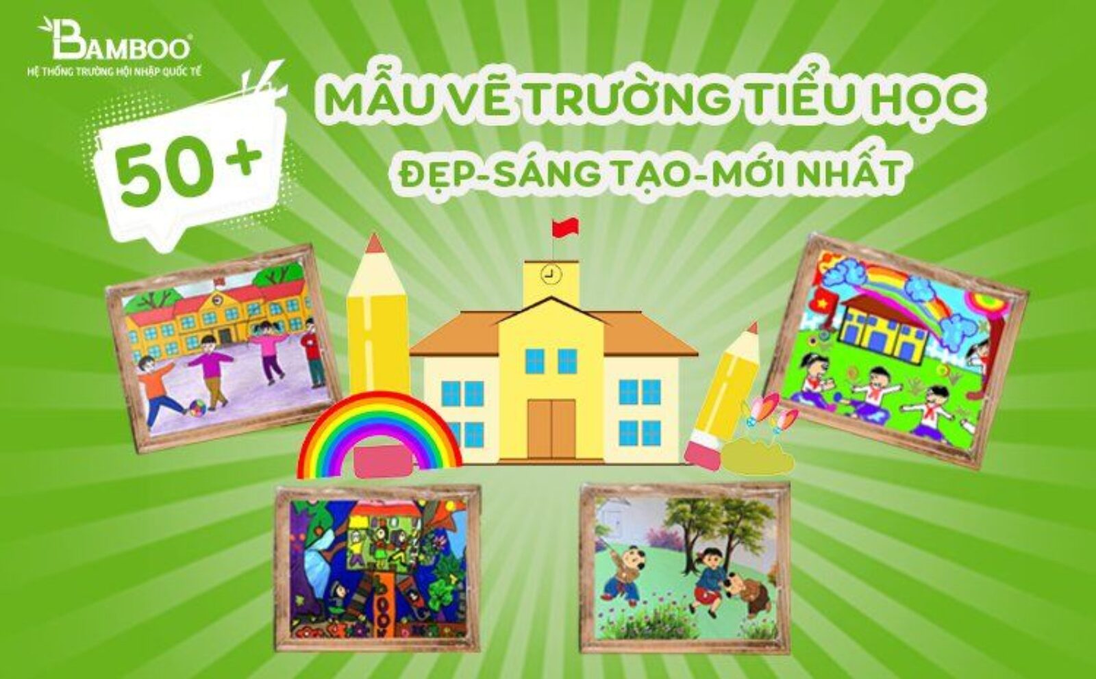 50+ Mẫu vẽ trường tiểu học đẹp, sáng tạo, mới nhất