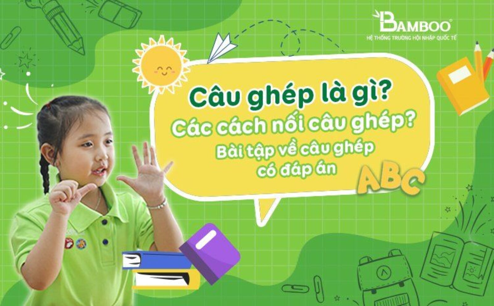 Câu ghép là gì? Cách nối câu ghép? Bài tập câu ghép có đáp án