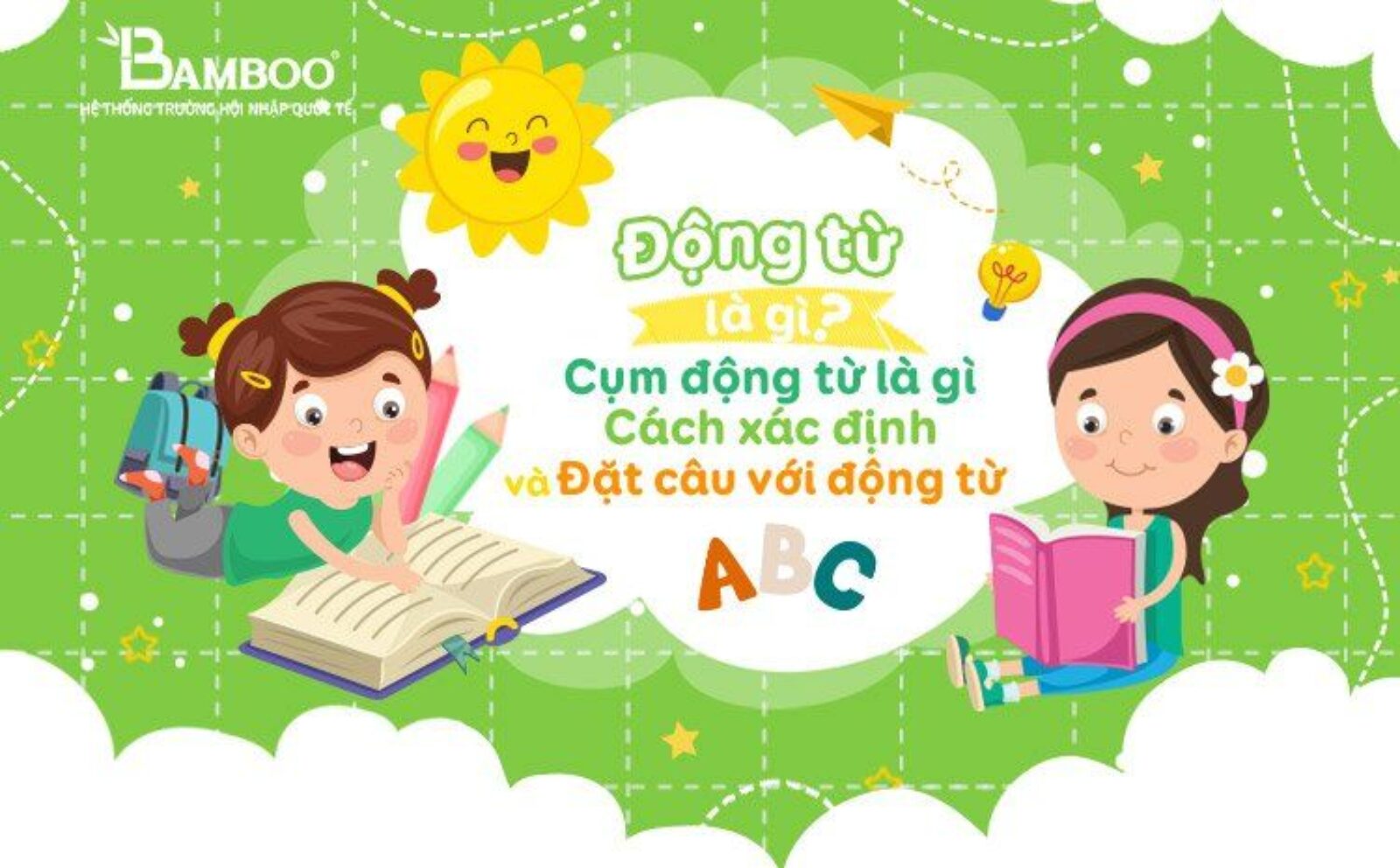 Động từ là gì?Cụm động từ là gì? Cách xác định và đặt câu