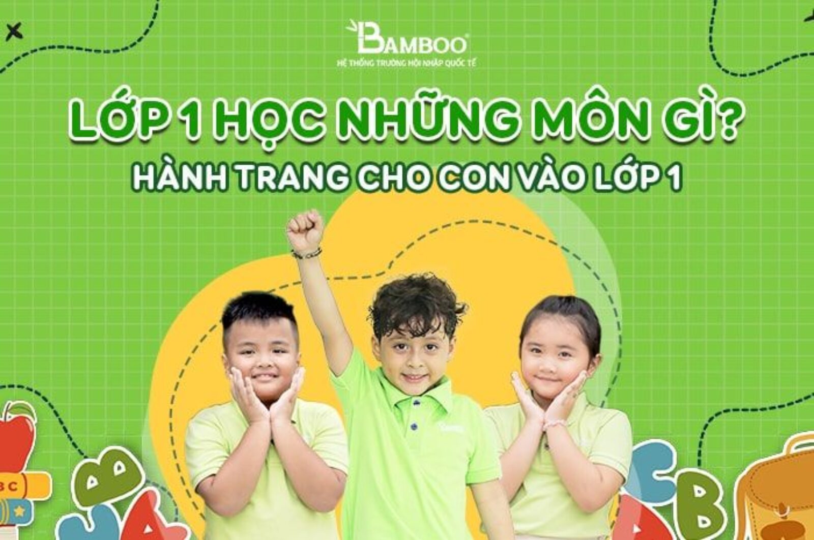 Lớp 1 học những môn gì? Hành trang cho con vào lớp 1