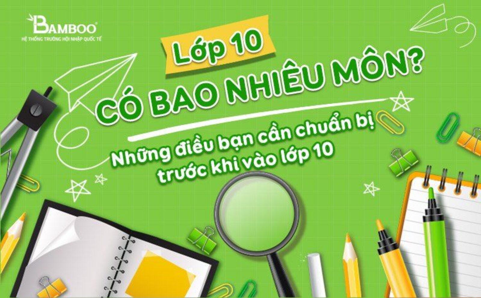 Lớp 10 có bao nhiêu môn? Những điều bạn cần chuẩn bị trước khi vào lớp 10