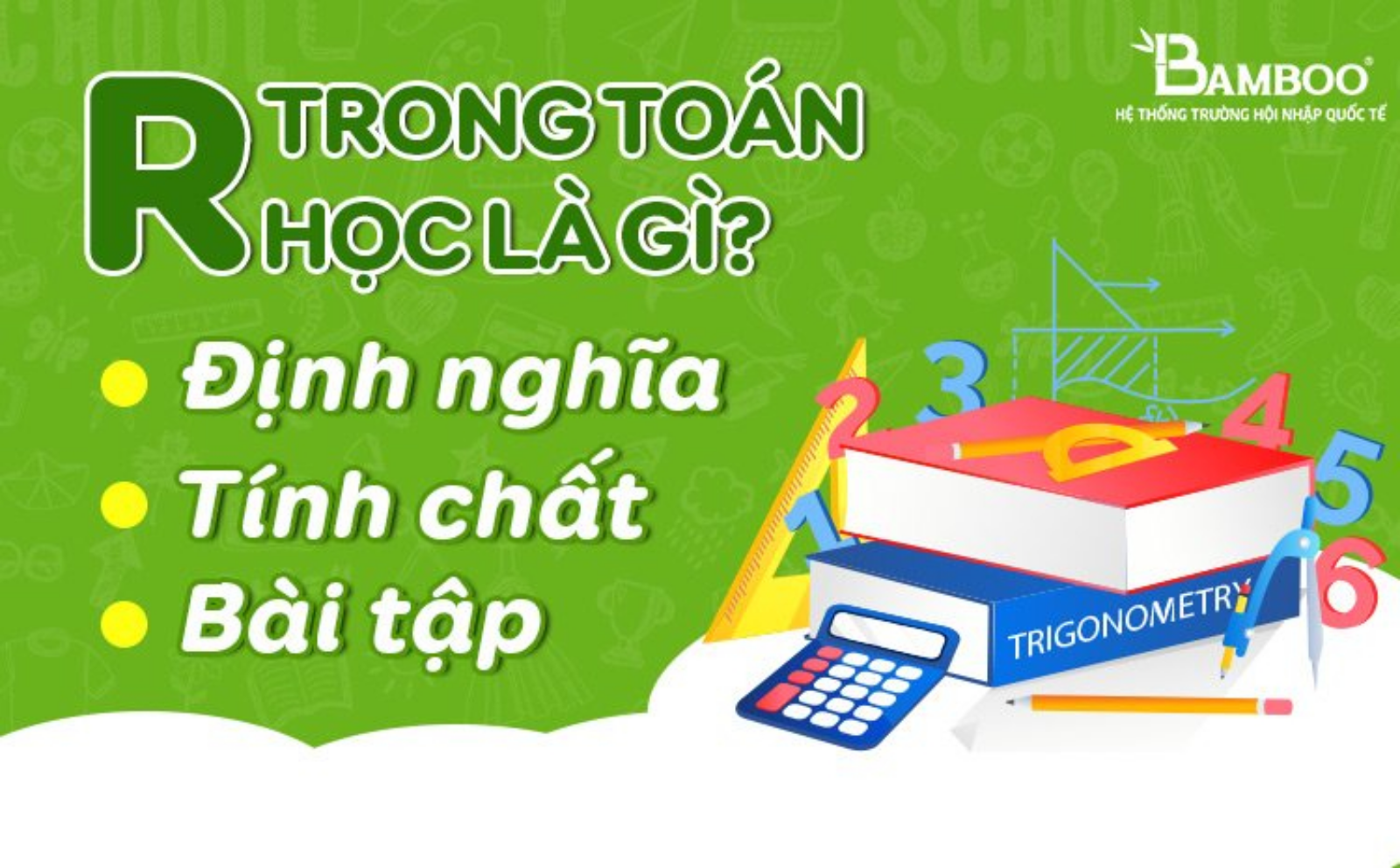 R trong toán học là gì? Định nghĩa, tính chất, ví dụ và bài tập minh hoạ có giải dễ hiểu.