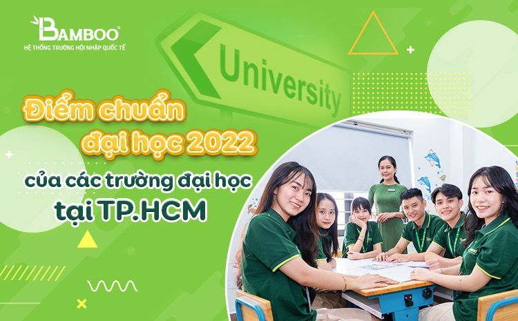 Điểm chuẩn đại học 2022 của các trường đại học tại TP.HCM