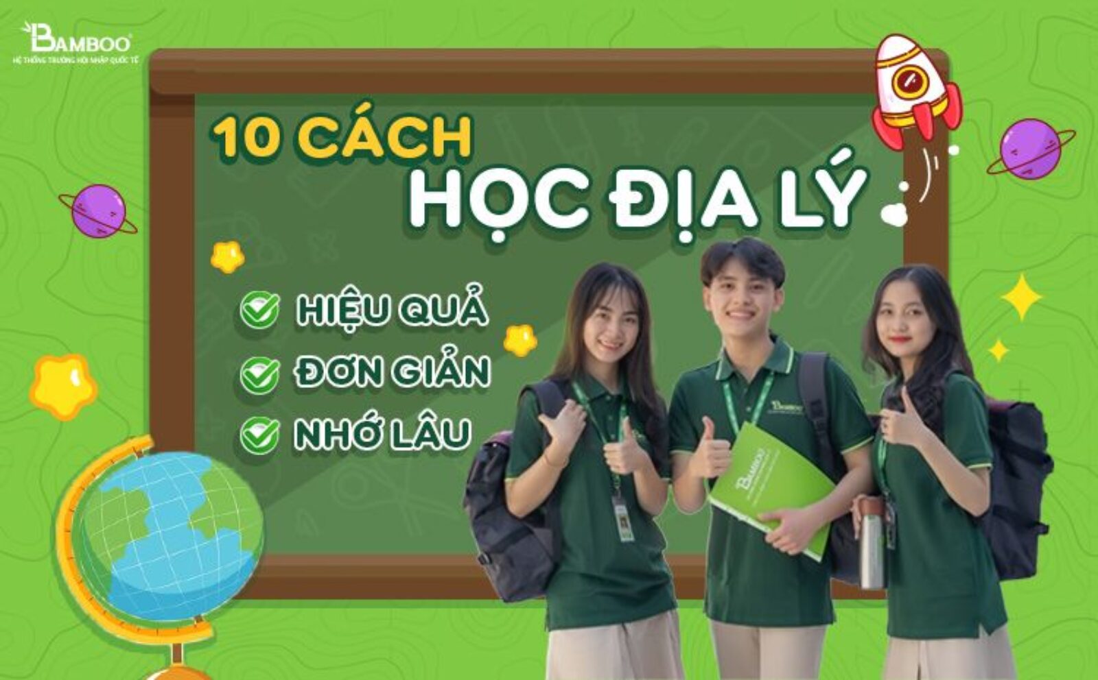 10 cách học địa lý hiệu quả, đơn giản, nhớ lâu