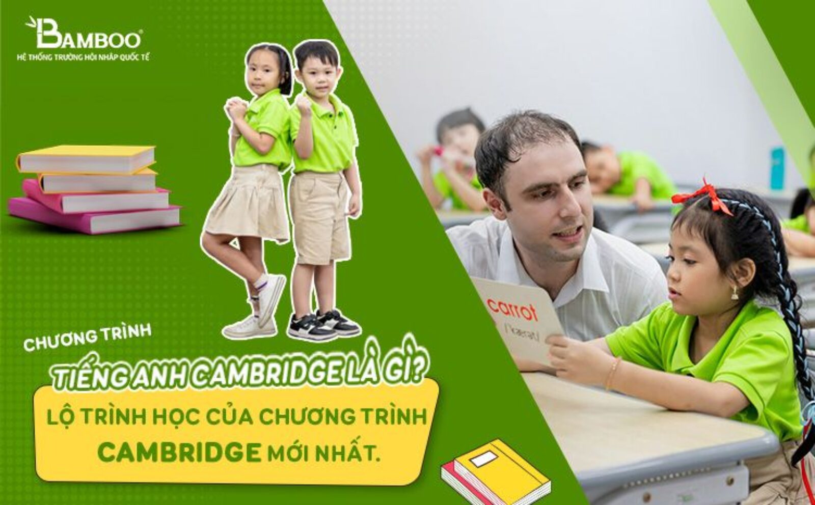 Chương trình tiếng anh Cambridge là gì? Lộ trình học của chương trình Cambridge mới nhất.