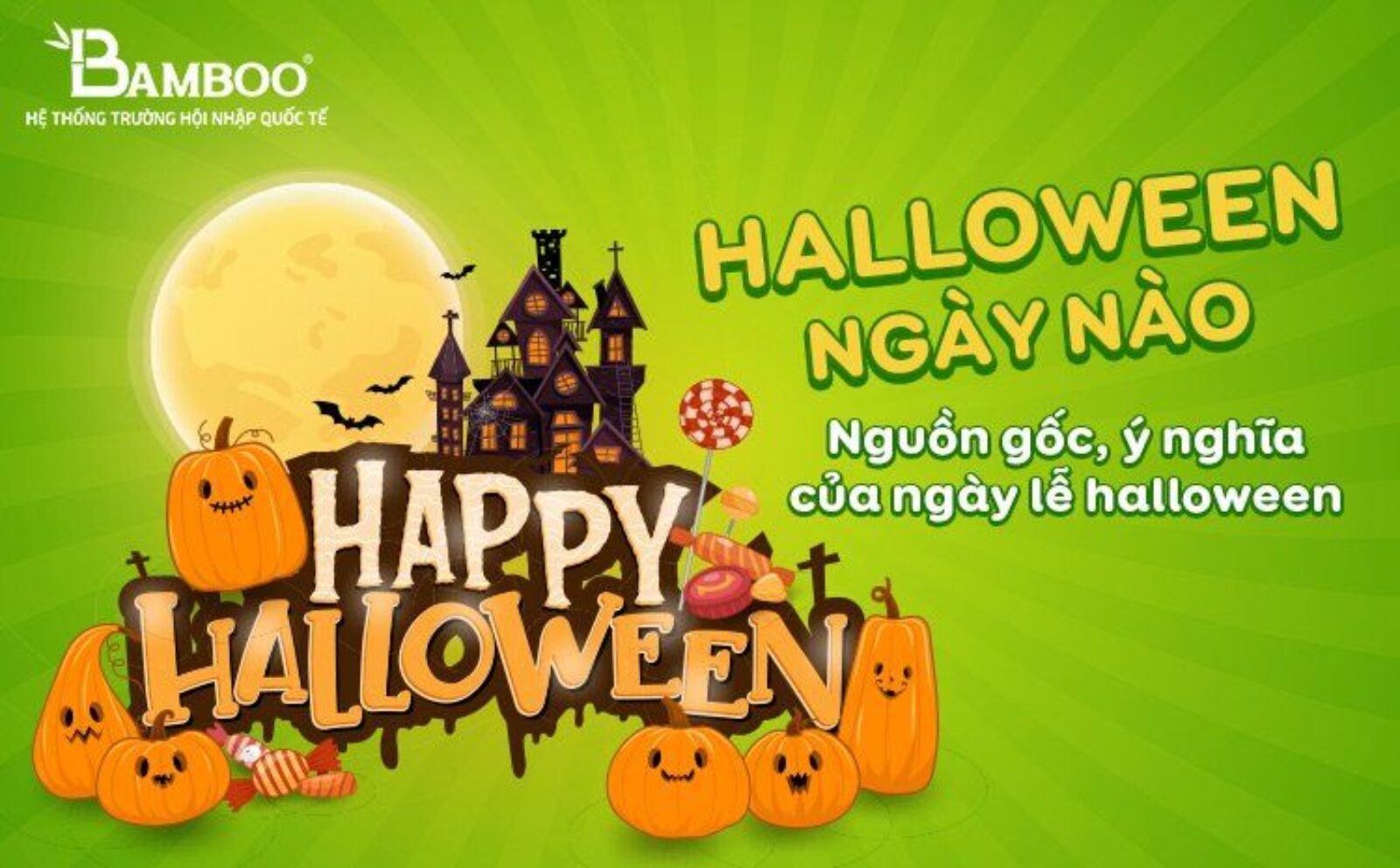 Halloween là ngày nào? Nguồn gốc, ý nghĩa của ngày lễ Halloween