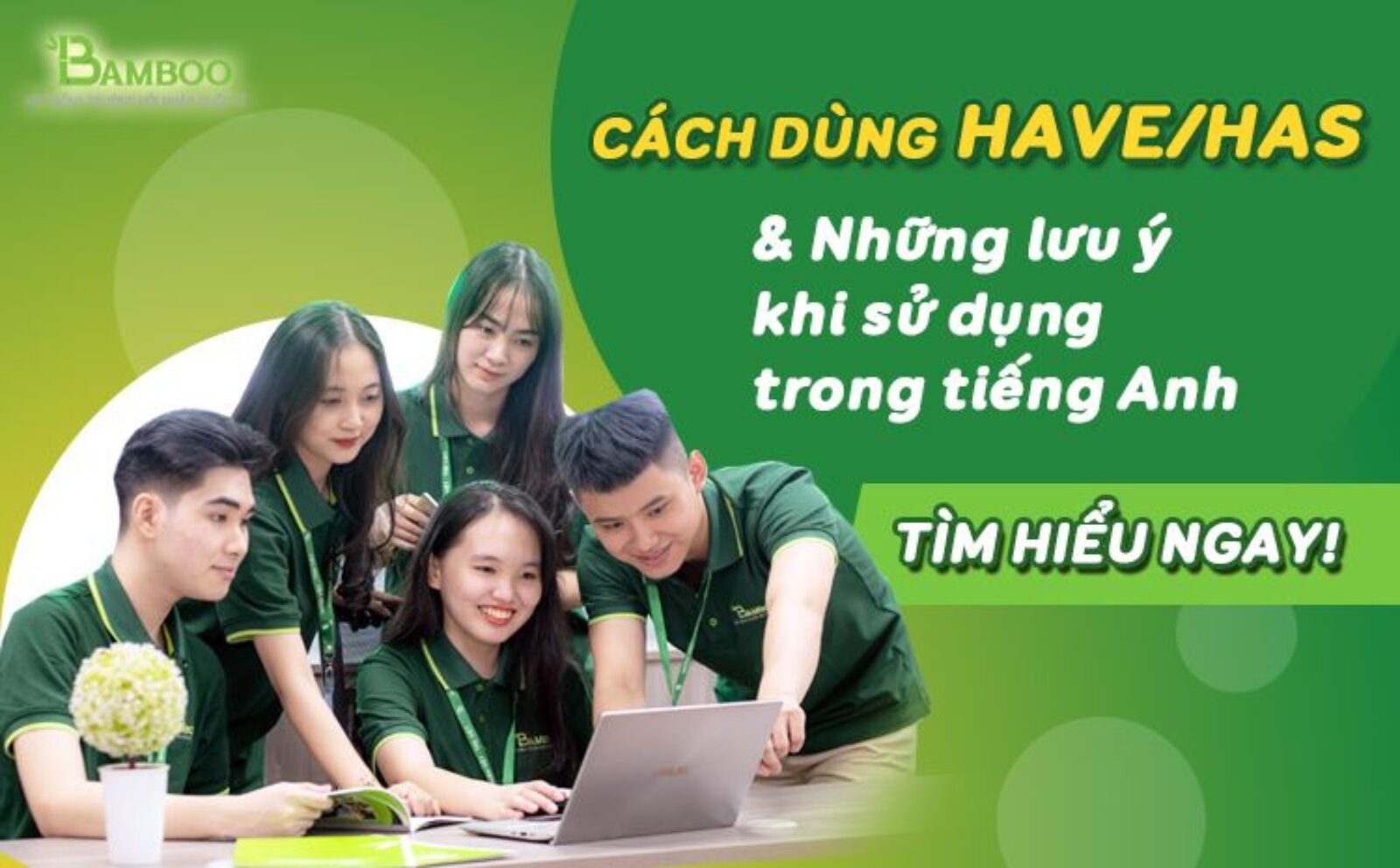 Cách dùng Have / Has và những lưu ý khi sử dụng trong tiếng Anh