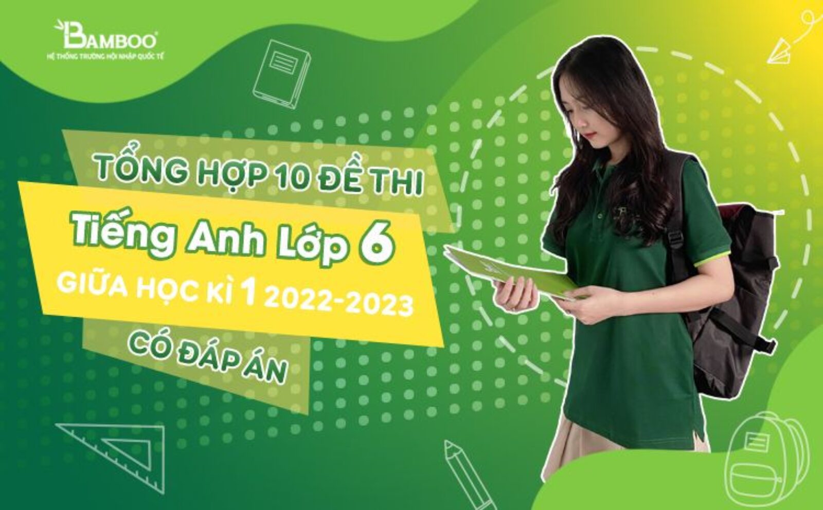 Tổng hợp 10 đề thi tiếng Anh lớp 6 giữa học kì 1 2022-2023 có đáp án