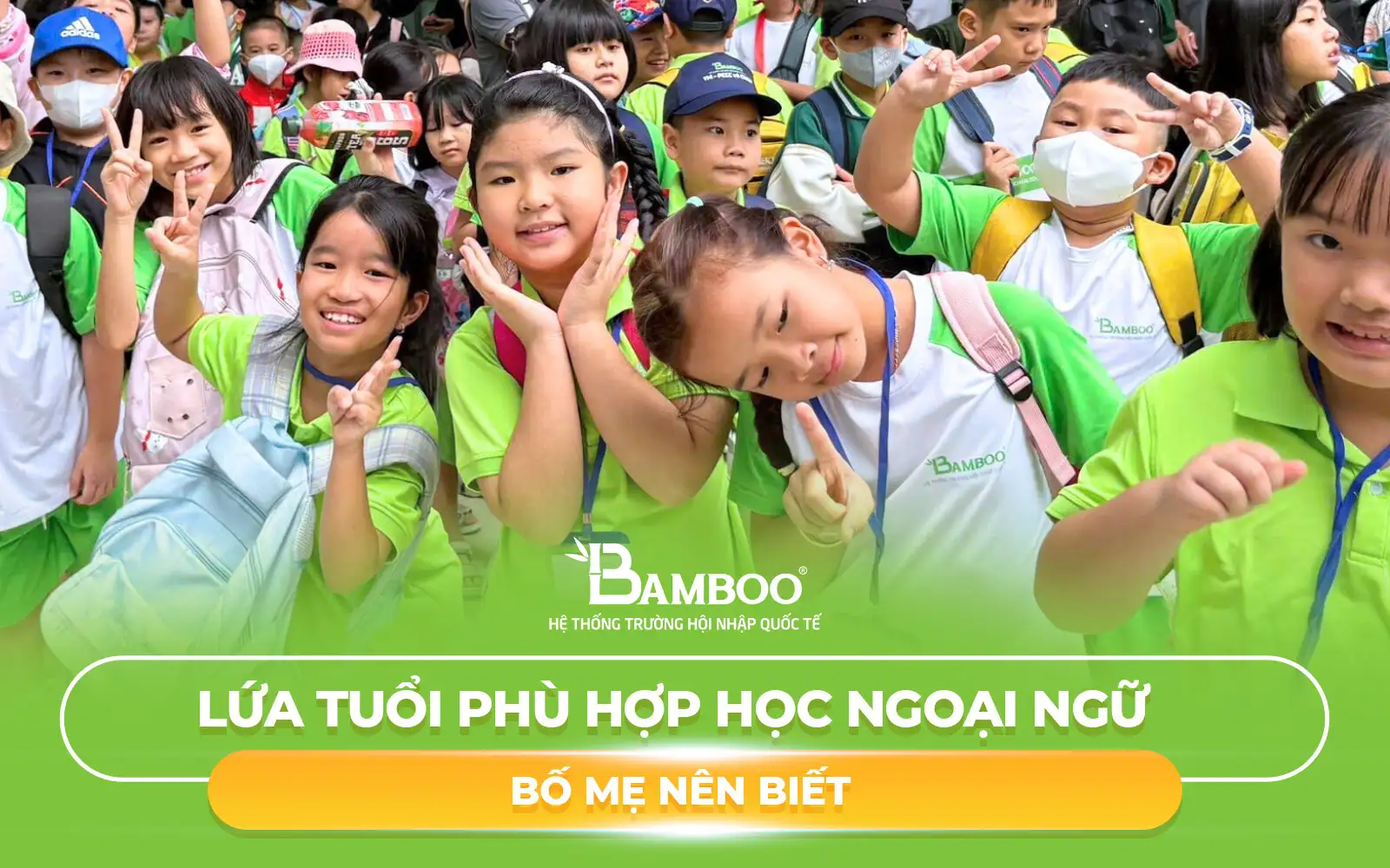 Lứa tuổi phù hợp học ngoại ngữ bố mẹ nên biết Lứa tuổi phù hợp học ngoại ngữ bố mẹ nên biết