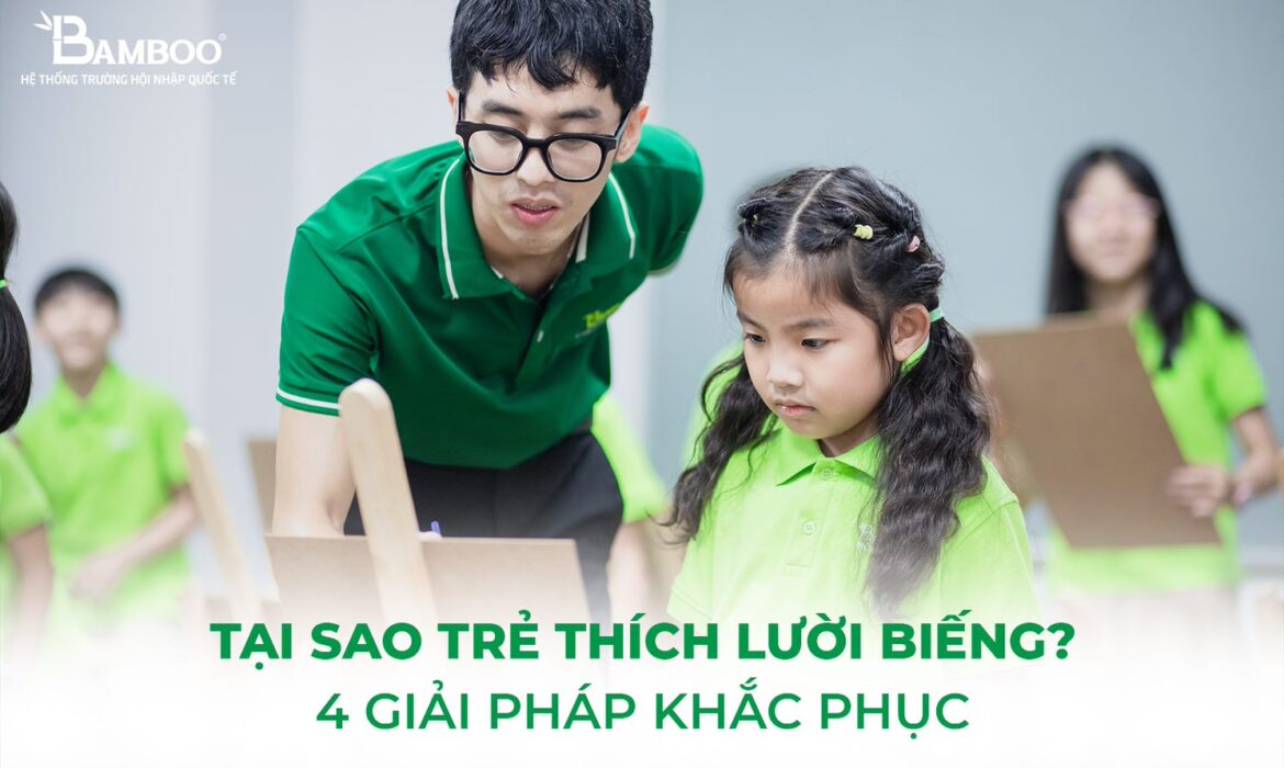 4 giải pháp khắc phục tình trạng trẻ lười biếng