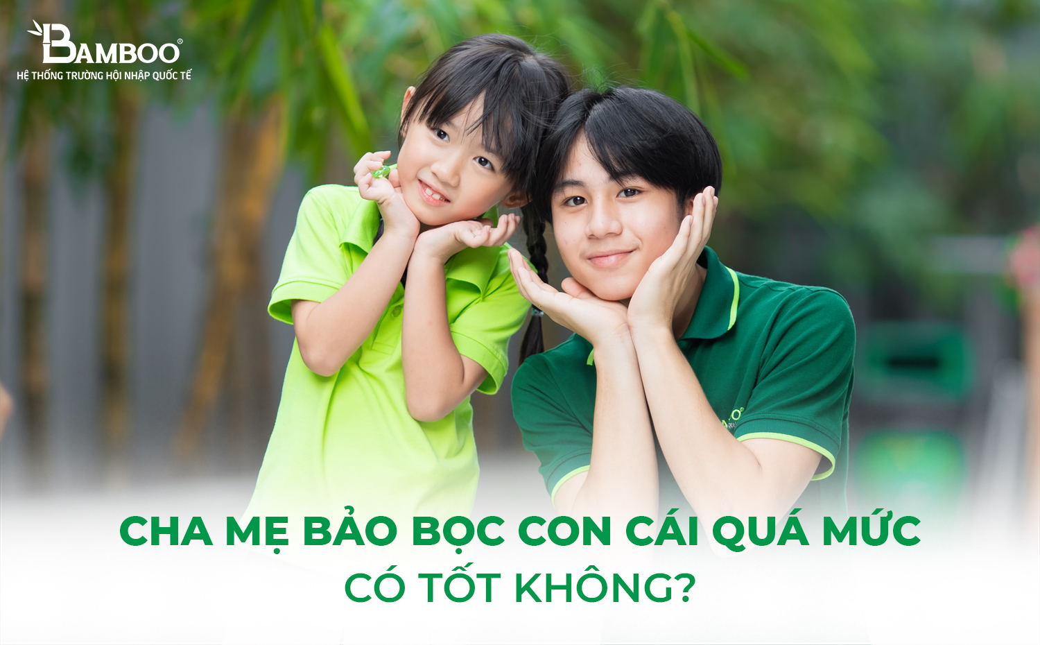 Cha mẹ bảo bọc con cái quá mức