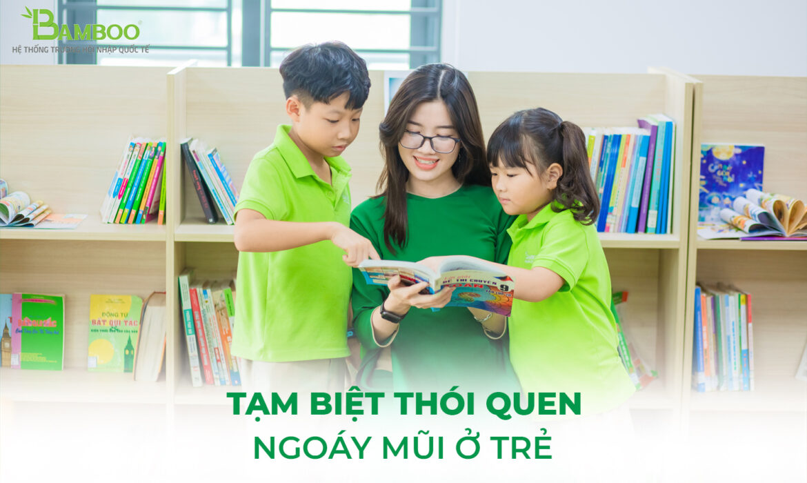 Tạm biệt thói quen ngoáy mũi ở trẻ