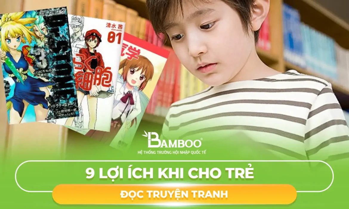 9 Lợi Ích Khi Cho Trẻ Đọc Truyện Tranh