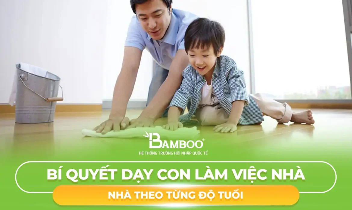 Bí Quyết Dạy Con Làm Việc Nhà Theo Từng Độ Tuổi