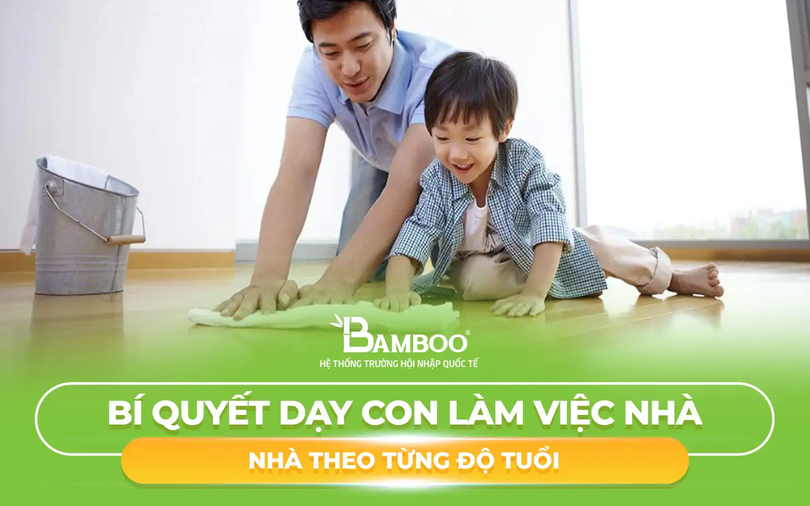 Bí Quyết Dạy Con Làm Việc Nhà Theo Từng Độ Tuổi