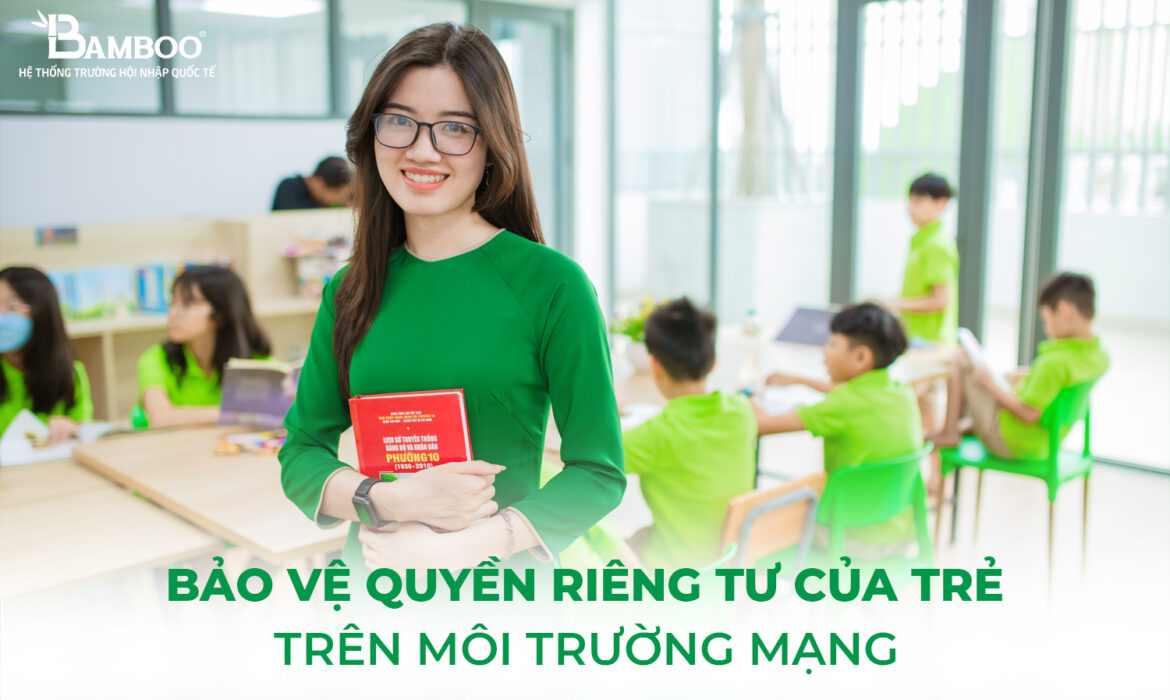 Bảo vệ quyền riêng tư của trẻ trên môi trường mạng