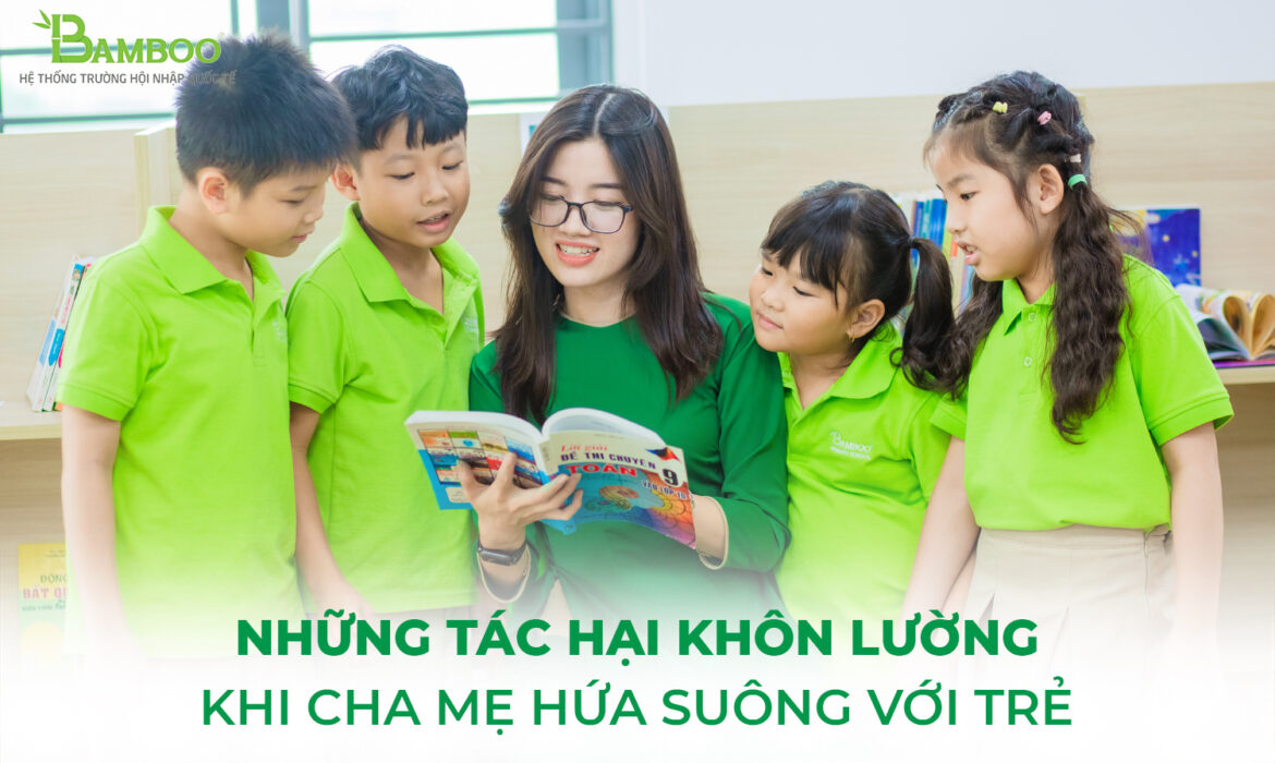 Những tác hại khôn lường khi cha mẹ hứa suông với trẻ