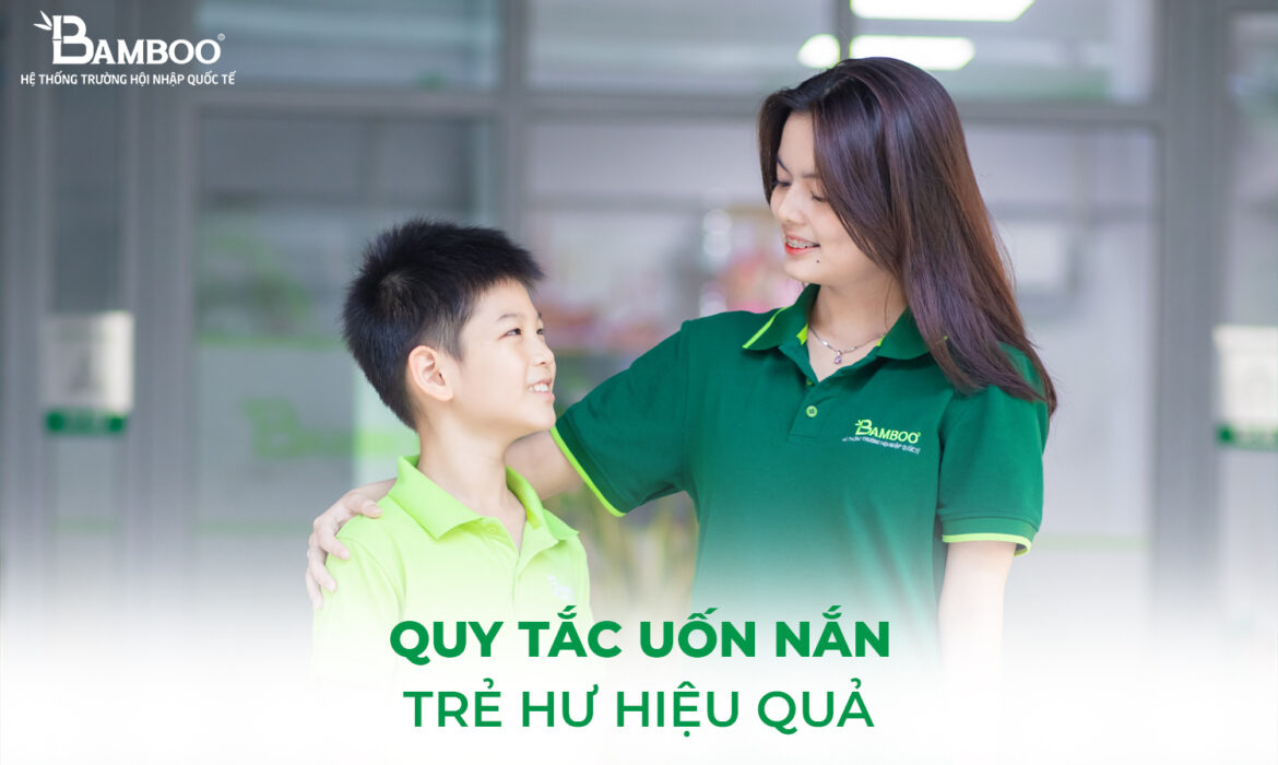 Quy tắc uốn nắn trẻ hư hiệu quả