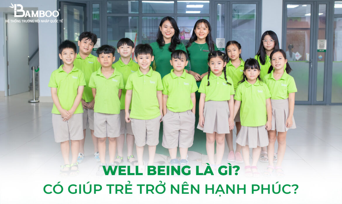 Well Being là gì - Well being có giúp trẻ trở nên hạnh phúc