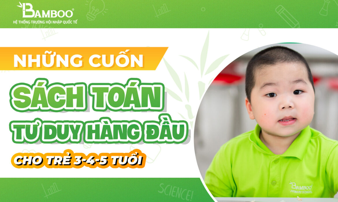 Những cuốn sách Toán tư duy hàng đầu cho trẻ mầm non 3-4-5 tuổi