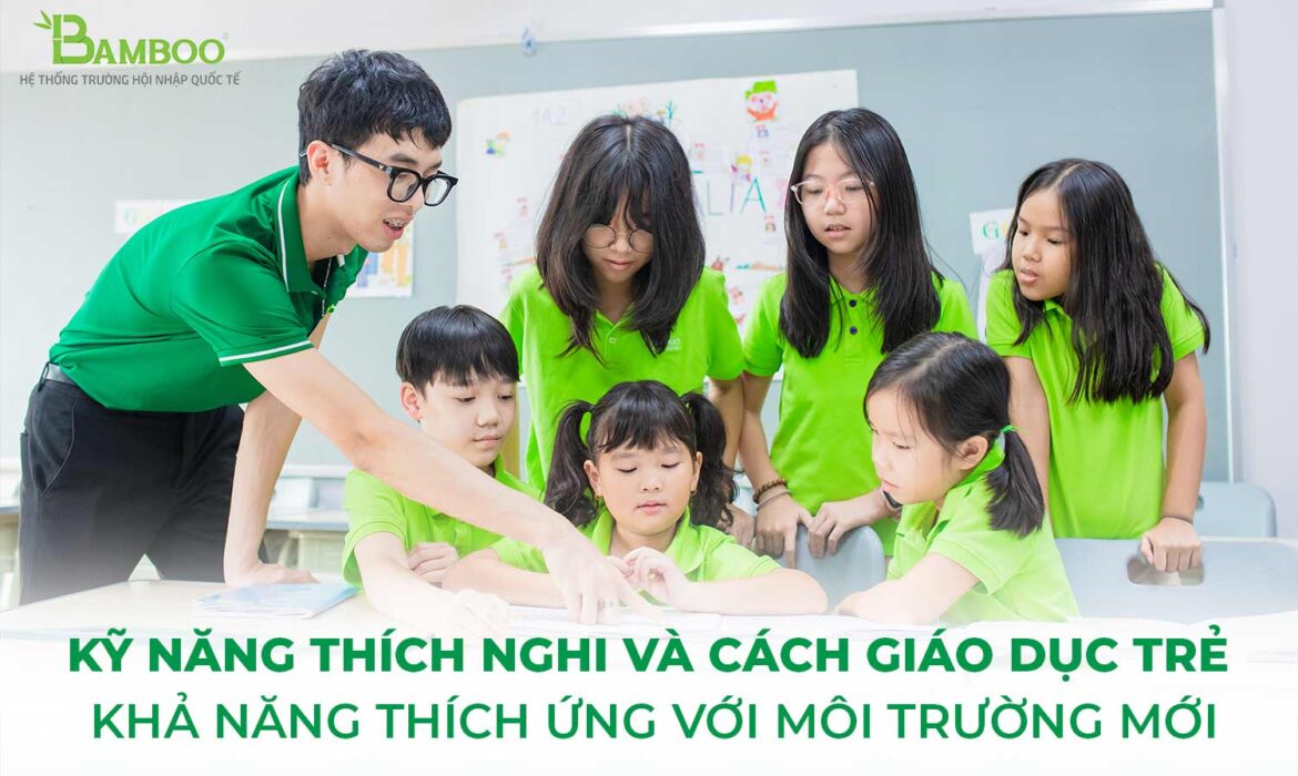 Kỹ năng thích nghi và cách giáo dục trẻ