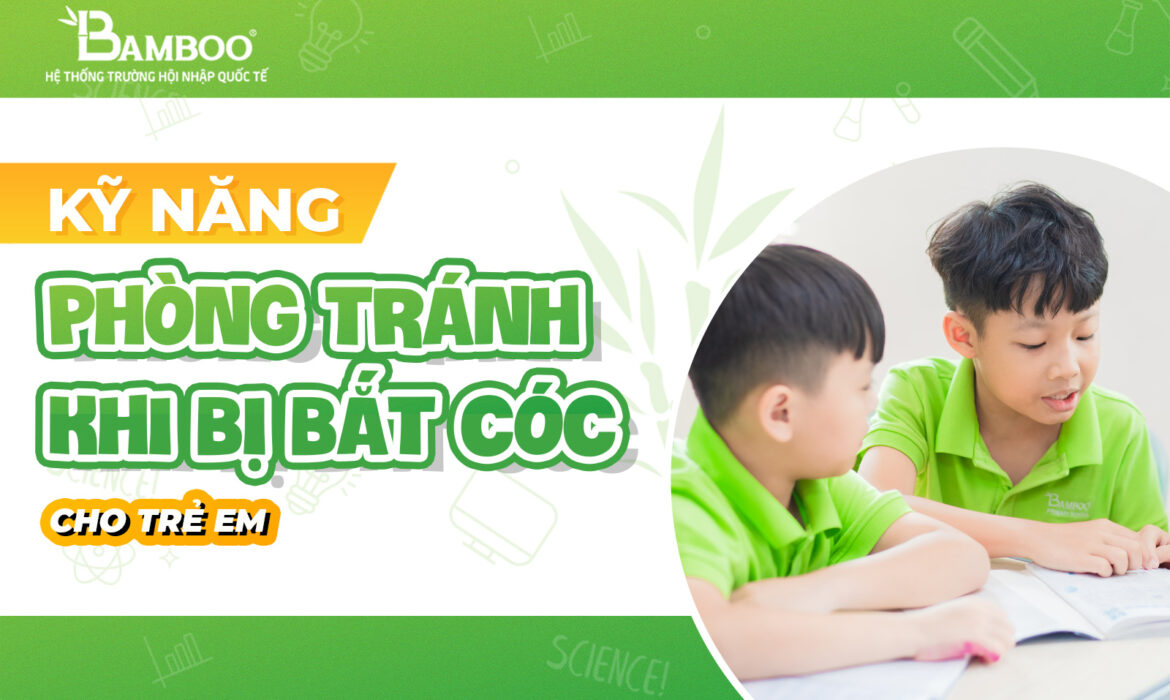 Dạy trẻ kỹ năng phòng tránh bị bắt cóc