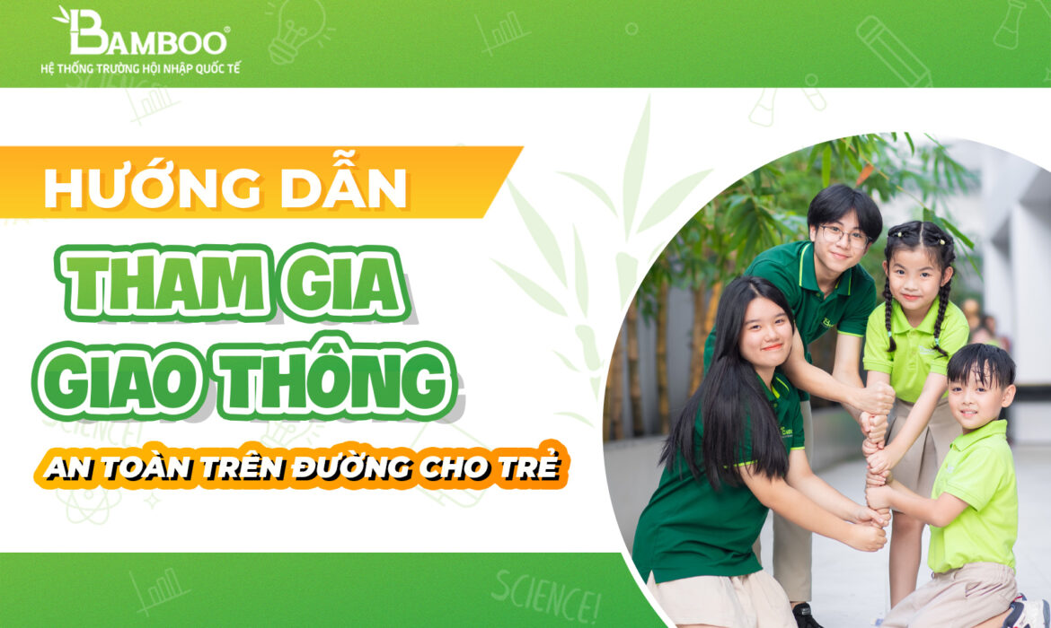 Hướng dẫn trẻ cách tham gia giao thông an toàn trên đường