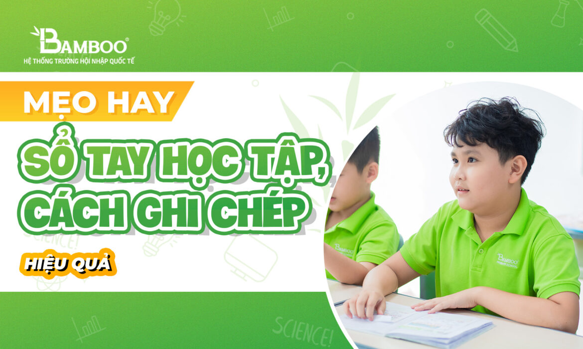 Sổ tay học tập và cách ghi chép hiệu quả: Mẹo hay từ chuyên gia