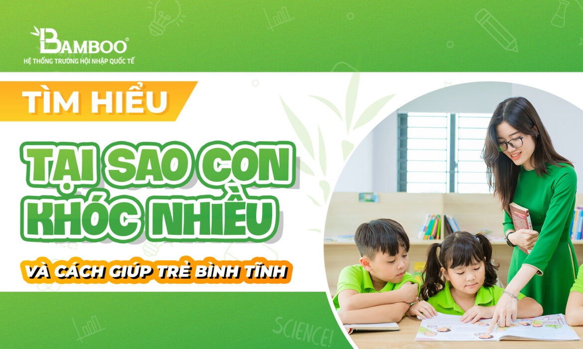 Tại sao con khóc nhiều và cách giúp trẻ bình tĩnh hiệu quả