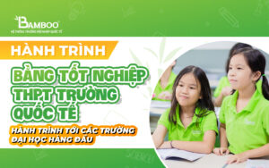 Bằng tốt nghiệp THPT trường quốc tế: Hành trình tới các trường đại học hàng đầu