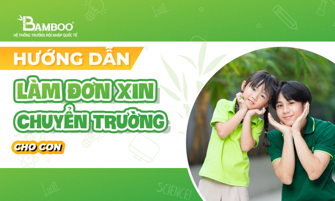 Hướng dẫn làm đơn xin chuyển trường cho con