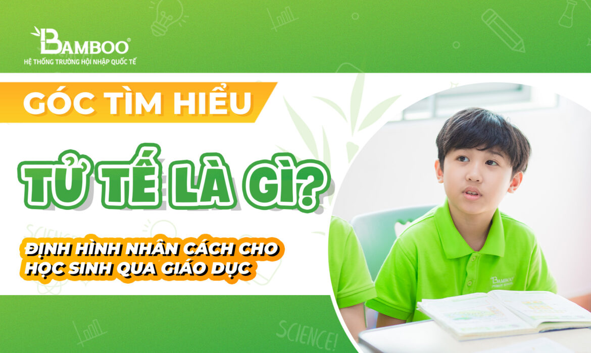 Tử tế là gì? Cách Bamboo School định hình nhân cách cho học sinh qua giáo dục