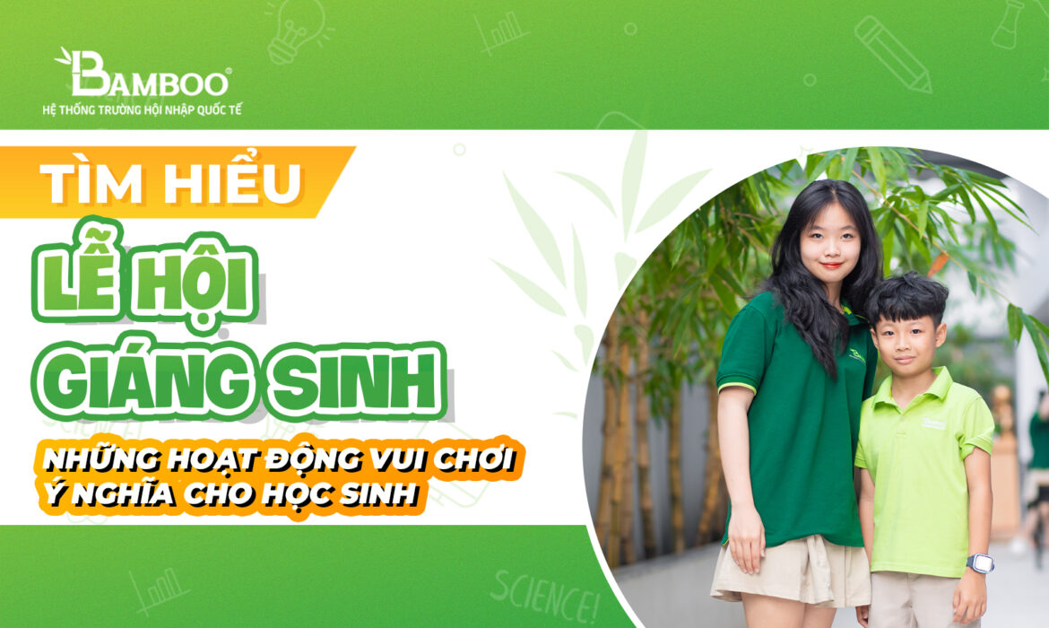 Lễ hội giáng sinh: Những hoạt động vui chơi ý nghĩa cho học sinh