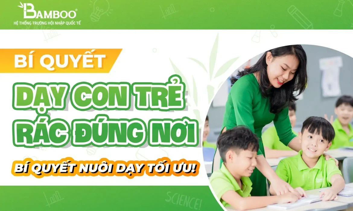 5 Cách Dạy Con Bỏ Rác Đúng Nơi (Không La Mắng)