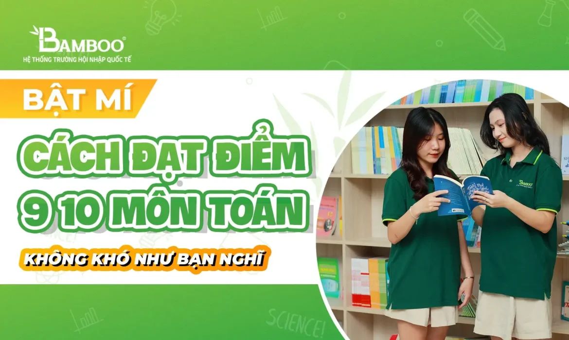 Cách Đạt Điểm 9 10 Môn Toán Không Khó Như Bạn Nghĩ