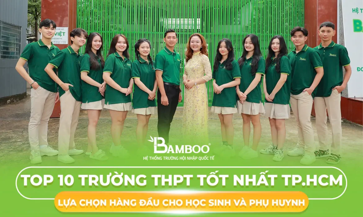 Top 10 Trường THPT Tốt Nhất TP.HCM: Lựa Chọn Hàng Đầu Cho Học Sinh Và Phụ Huynh