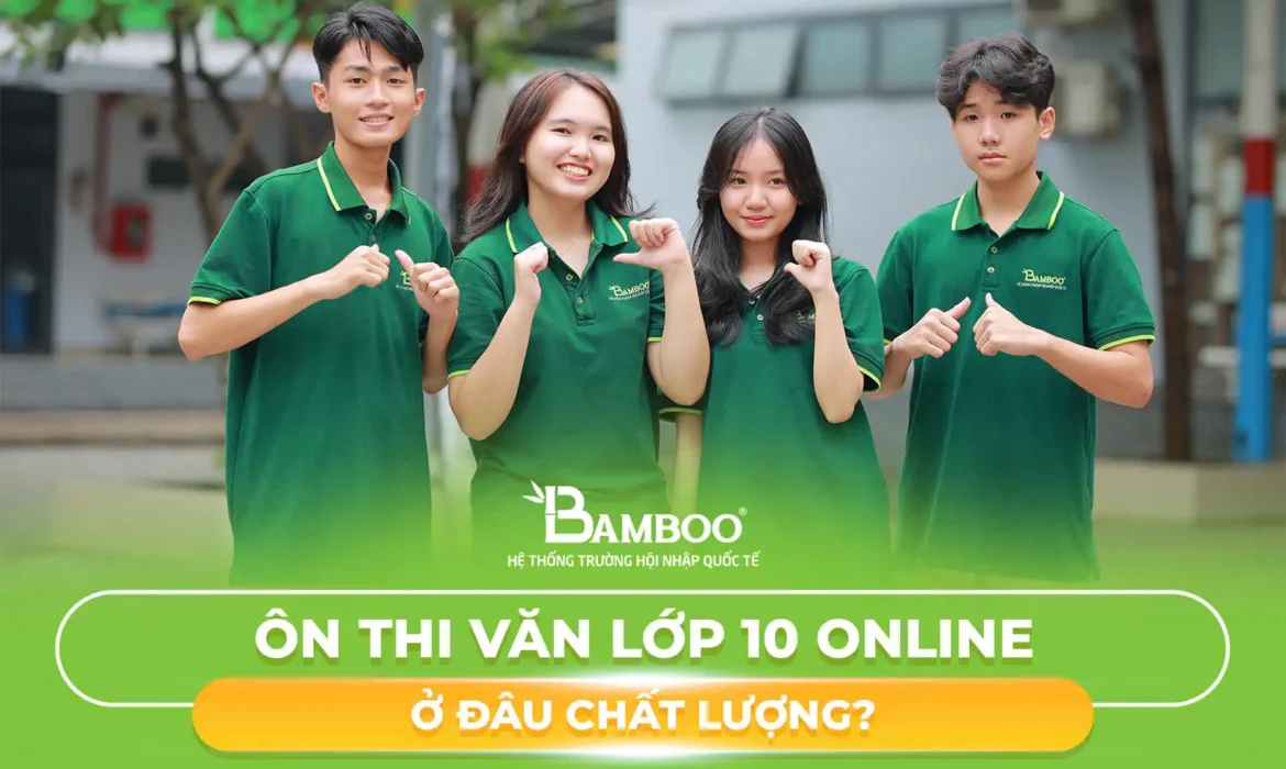 Ôn thi văn lớp 10 online ở đâu chất lượng?