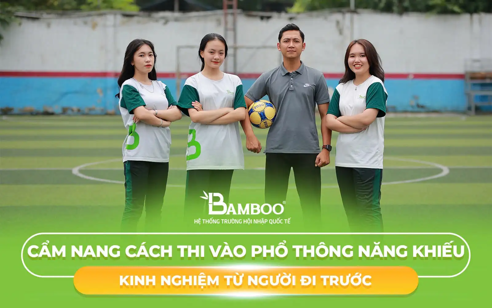 Cẩm nang cách thi vào phổ thông năng khiếu: Kinh nghiệm từ người đi trước