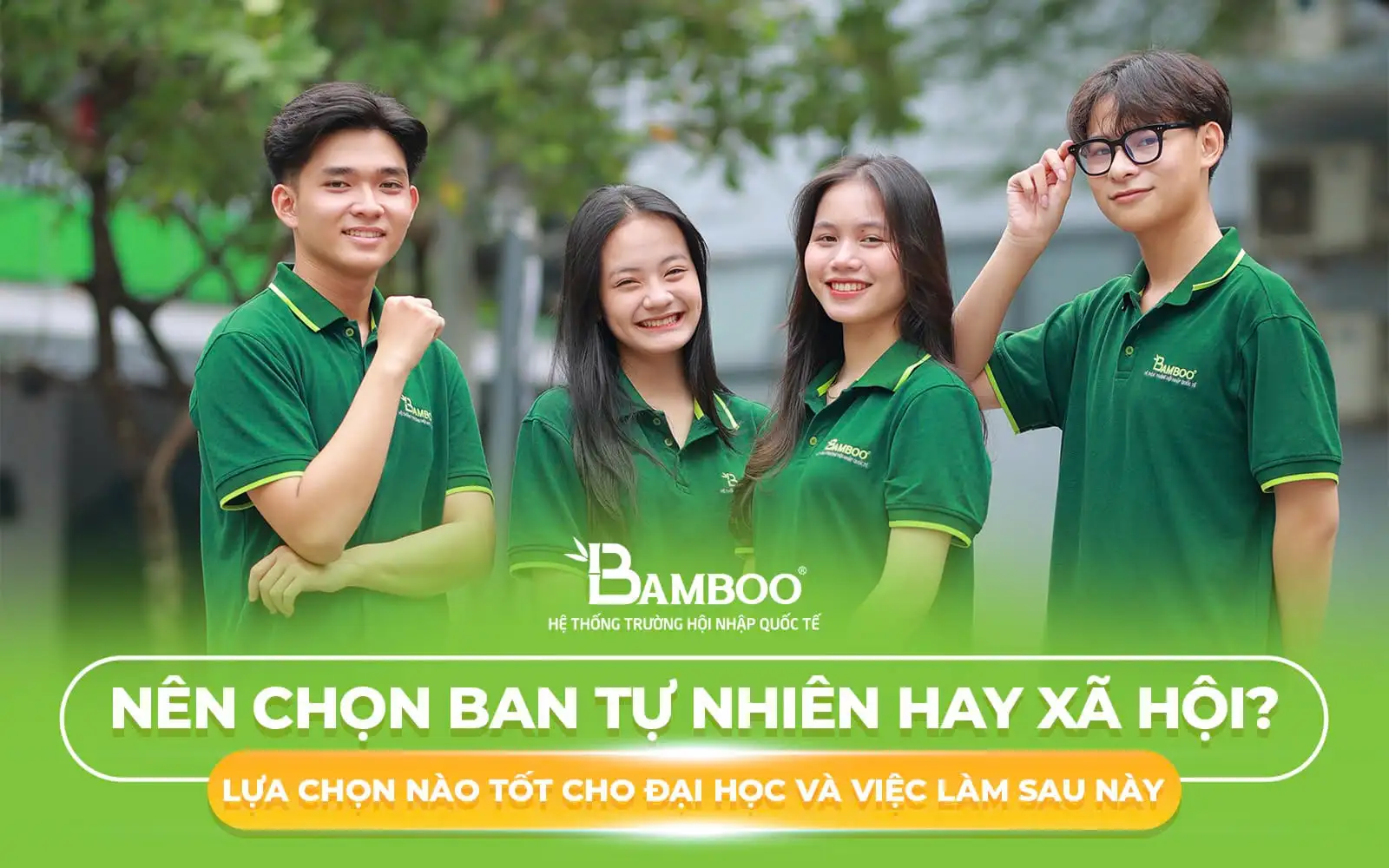 Nên chọn ban tự nhiên hay xã hội? Lựa chọn nào tốt cho Đại Học và việc làm sau này
