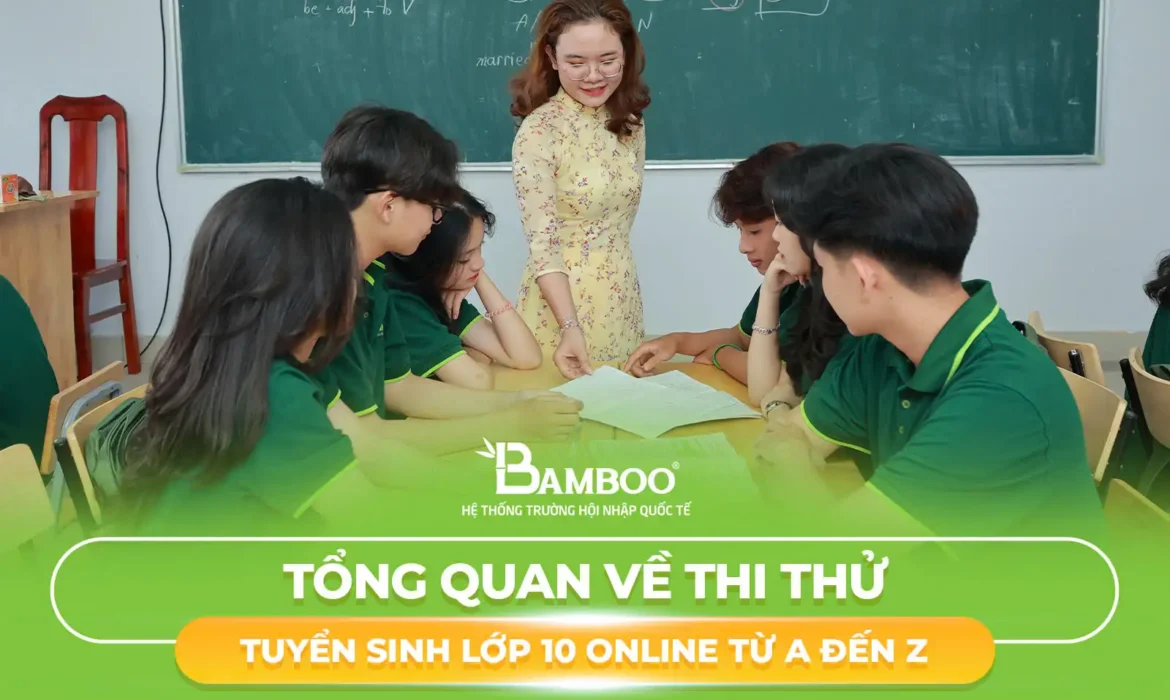 Tổng Quan Về Thi Thử Tuyển Sinh Lớp 10 Online Từ A Đến Z