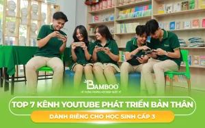Top 7 Kênh YouTube Phát Triển Bản Thân Dành Riêng Cho Học Sinh Cấp 3