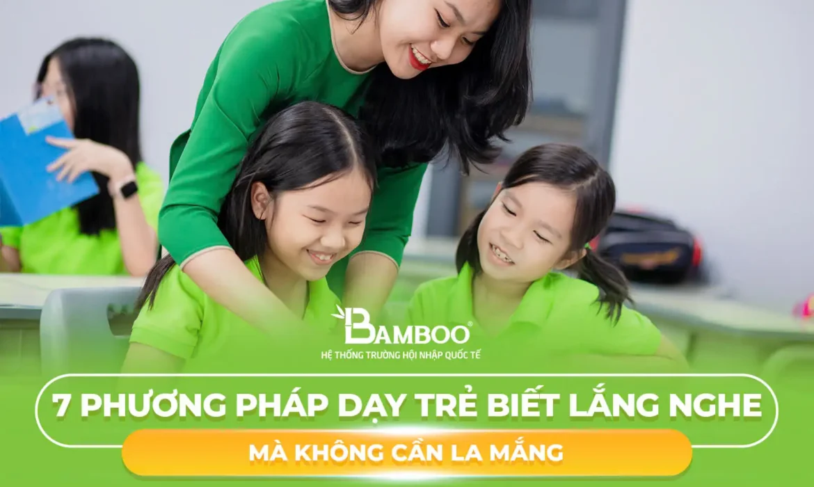 7 Phương Pháp Dạy Trẻ Biết Lắng Nghe Mà Không Cần La Mắng