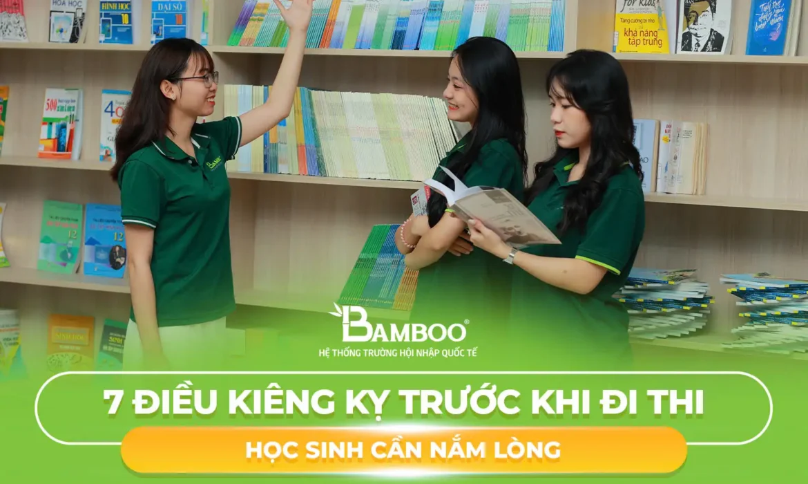 [TIPS] 7 Điều Kiêng Kỵ Trước Khi Đi Thi Học Sinh Cần Nắm Lòng